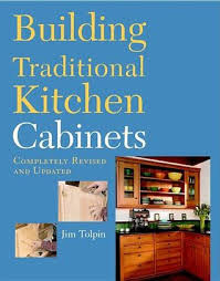 Today's finest homes rely on tried and true designs. Building Traditional Kitchen Cabinets By Jim Tolpin