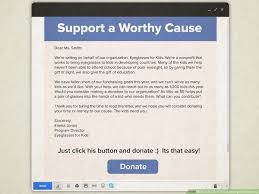 Check with your company regarding asking for donations. How To Write An Email Asking For Donations With Pictures