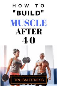 Why You Re Not Building Muscle After 40 Truism Fitness Building Muscle After 40 Build Muscle Muscle Building Women