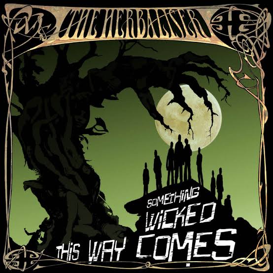 Something Wicked This Way Comes | The Herbaliser