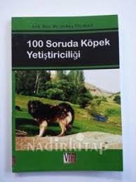 100 Soruda Kopek Yetistiriciligi Orhan Yilmaz Yrd Doc Dr Nadir Kitap