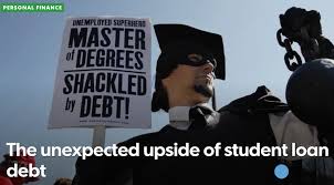 The Unexpected Upside Of Student Loan Debt
