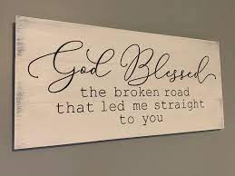 God Blessed The Broken Road Sign God Bless The Broken Road Etsy Bless The Broken Road Wood Signs Pallet Signs