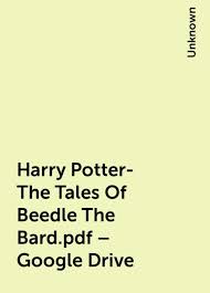 Google drive is a safe place to back up and access all your files from any device. Harry Potter The Tales Of Beedle The Bard Pdf Google Drive Read Online On Bookmate