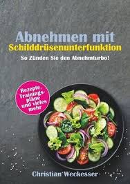 Maybe you would like to learn more about one of these? Christian Weckesser Abnehmen Mit Schilddrusenunterfunktion Ebay