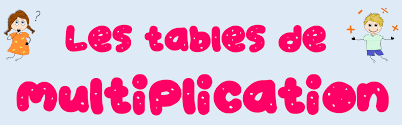 Tables d additions de soustractions de multiplications et de divisions. Affichage Les Tables De Multiplication Classe Et Grimaces
