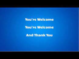 You're welcome, you're welcome well, come to think of it. Dwayne Johnson You Re Welcome Lyrics Official Video From Moana Youtube