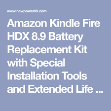 Amazon Kindle Fire Hdx 8 9 Battery Replacement Kit With Special Installation Tools And Extended Life Battery Kindle Fire Hdx Amazon Kindle Fire Extend Life