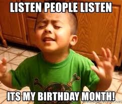 My Birthday Coming Up Meme Listen People Listen Its My Birthday Month 1 Hour Wait For Cupcakes Ok Listen Linda Ho Happy Birthday Quotes Funny Funny Happy Birthday Meme Funny Quotes