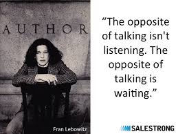 The first one is silence. 5 Ways To Listen Better Salestrong