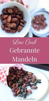 Low Carb Gebrannte Mandeln Ohne Zucker 3 Varianten Jetzt Ausprobieren Low Ca Gebrannte Mandeln Gebrannte Mandeln Rezept Low Carb Snack