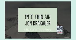 For generations of resolute adventurers, from george mallory to sir edmund hillary to jon krakauer, mount everest and the world's other greatest peaks have provided the ultimate testing ground. A Book To Read And Love Into Thin Air By Jon Krakauer