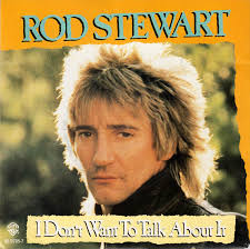 That's a Cover?: "I Don't Want To Talk About It" (Rod Stewart