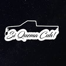 Right now we have 72+ background pictures, but the number of images is growing, so add the webpage to bookmarks and. Si Quema Cuh Decal Para La Troca Puro Trokiando No Etsy Dropped Trucks Custom Pickup Trucks Truck Stickers