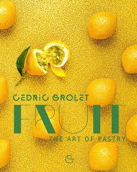 Download Pdf Fruit The Art Of Pastry Free Epub Mobi Ebooks Dessert Book Molecular Gastronomy Recipes Pastry