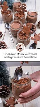 Tonkabohnen Mousse Au Chocolat Mit Gingerbread Und Karamellsosse Einfach Schnell Rezept Einfacher Nachtisch Nachtisch Rezepte Dessert Rezepte Mit Schokolade