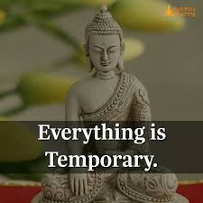 Everything Is Temporary Buddha Quotes Inspirational Buddhism Quote Buddha Quotes Life