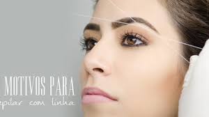 10 motivos para depilar com linha!