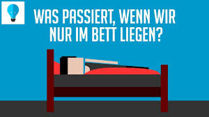 Was Passiert Wenn Wir Nur Im Bett Liegen Youtube