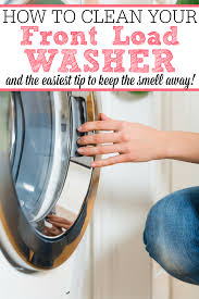 Everything needs to be cleaned once in a while, and a washing machine is no exception. How To Clean Your Front Load Washer Frugally Blonde