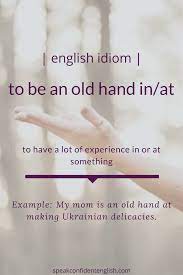 English Idioms What Do You Have A Lot Of Experience In Try Using This Idiom Next Time You Talk About It English Idioms English Phrases English Vocab