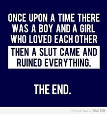 The whole world eventually knows about it. 110 Cheater Ideas Me Quotes Words Sayings