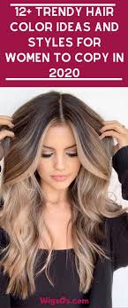 14 Best Hair Color Ideas And Styles For 2020 Trendy Hair Color Hair Styles Long Hair Styles