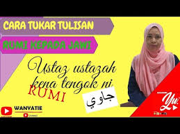 Ni tulisan rumi bagi ayat diatas: Cara Senang Tukar Tulisan Rumi Ke Tulisan Jawi Youtube