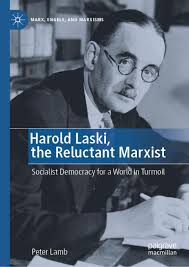 Harold Laski, the Reluctant Marxist: Socialist Democracy for a World in  Turmoil (Marx, Engels, and Marxisms): Lamb, Peter: 9783031657610:  Amazon.com: Books