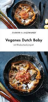 veganes dutch baby mit rhabarberkompott rezept rezepte brunch rezepte gesundes veganes fruhstuck