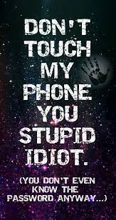Maybe you would like to learn more about one of these? 29 Don T Touch My Phone Wallpapers Ideas Dont Touch My Phone Wallpapers Funny Phone Wallpaper Funny Iphone Wallpaper