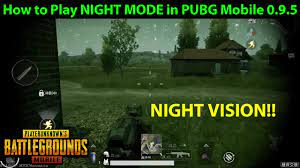 How To Play Night Mode In Pubg Mobile 0 9 5 Chinese Lightspeed Dynamic Weather Explored Youtube