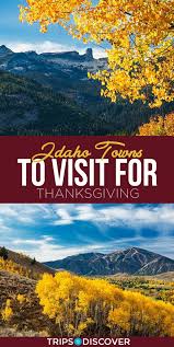 10 Best Idaho Towns To Visit For Thanksgiving 2020 Tripstodiscover Idaho Travel Fall Vacations Fall Travel Destination