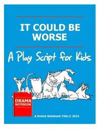 Reader's theater editions are free scripts for reader's theater (or readers theatre) adapted from stories written by aaron shepard and others—mostly humor, fantasy, and world tales from a variety of cultures. Play Script For Kids It Could Be Worse Play Scripts For Kids Drama For Kids Skits For Kids