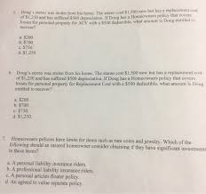 Homeowners insurance actual cash value will only pay you the value of the item — that means the cost to replace the item minus the depreciation. Solved 5doug S Stereo Was Stolen From His Home The Stere Chegg Com