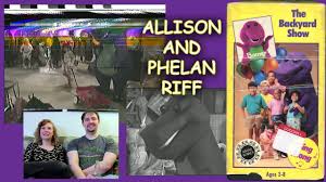1 plot 2 cast 3 songs 4 music and audio cassette 5 gallery 5.1 releases 6 trivia barney and the backyard gang perform at the majestic theater in dallas. Allison And Phelan Riff Barney The Backyard Show Phelous