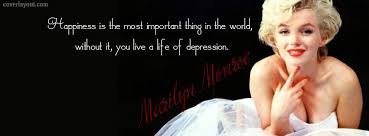 Quote Marilyn Monroe Happiness Is Most Important Facebook Cover Marilyn Monroe Quotes Facebook Cover Quotes Monroe Quotes