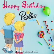 ↪ check out our birthday greetings images you can send for brother to celebrate a joyous occasion. Happy Birthday Wishes For Big Brother Say Cheese To Elder Brother
