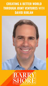 Creating a Better World Through Joint Ventures with David Riklan , Watch  full Episode @ https://buff.ly/3O8gSDx , #BarryShore #DavidRiklan #Better  #World #Joint #Ventures