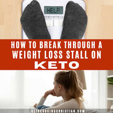 Tips To Help Break A Weight Loss Stall On Keto Keto Cooking Christian
