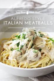 Alfredo Style Italian Meatballs Buy This Cook That Looking For Dinner Inspiration Try Ou Pasta Recipes Alfredo Homemade Italian Meatballs Italian Meatballs