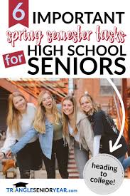 Hs Seniors Heading To College A Spring Semester To Do List In 2021 Senior Year Of High School Spring Semester College Bound