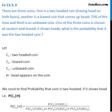 How to use unbiased in a sentence. Ex 13 3 6 There Are Three Coins One Is Two Headed Coin
