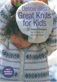 Beginners and experienced knitters alike will find plenty to choose from as the collection includes straightforward chunky knits and more complicated fair isles and cables, using a variety of nat. Great Knits For Kids 27 Classic Designs For Infants To Ten Year Olds Bliss Debbie 9781570763014 Amazon Com Books