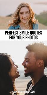 50 Perfect Smile Captions For Instagram Carpe Diem Our Way Travel