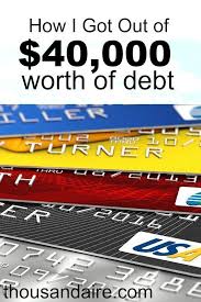 How I Fell Into 40 000 Of Debt And Eventually Got Out Thousandaire Paying Off Credit Cards Credit Card Payoff Plan Credit Card Debt Payoff