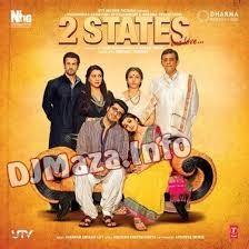 Movie And Music Video Songs Mp3 Songs Computer Internet Update Download 2 States 2014 Hindi Movie Full Mp3 So 2 States Movie Hindi Movies Marriage Movies
