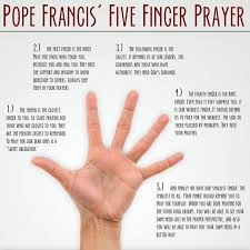 Using the fingers on your hand, start with the thumb and pray these intentions in this order: Pope Francis Quotes On Prayer Coloring Pages Quotesgram