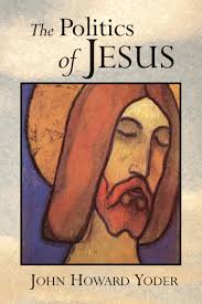 The Politics of Jesus: Yoder, John Howard: 9780802807342: Amazon.com: Books
