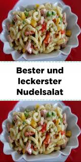 Bester Und Leckerster Nudelsalat In 2020 Leckerer Nudelsalat Nudelsalat Leckere Salate